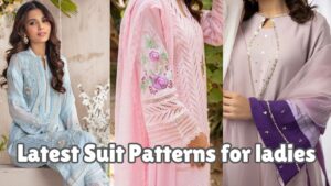 Latest Suit Patterns for ladies